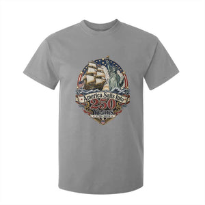 America Sails Into 250 Years Vintage Nautical Graphic T Shirt For Kid Statue of Liberty Tall Ship 1776 to 2026 Semiquincentennial Patriotic
