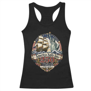 America Sails Into 250 Years Vintage Nautical Graphic Racerback Tank Top Statue of Liberty Tall Ship 1776 to 2026 Semiquincentennial Patriotic