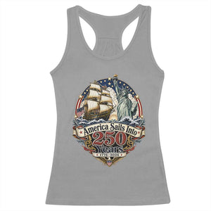America Sails Into 250 Years Vintage Nautical Graphic Racerback Tank Top Statue of Liberty Tall Ship 1776 to 2026 Semiquincentennial Patriotic