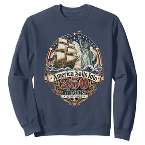 America Sails Into 250 Years Vintage Nautical Graphic Sweatshirt Statue of Liberty Tall Ship 1776 to 2026 Semiquincentennial Patriotic