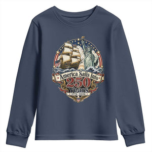 America Sails Into 250 Years Vintage Nautical Graphic Youth Sweatshirt Statue of Liberty Tall Ship 1776 to 2026 Semiquincentennial Patriotic