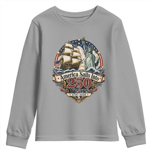 America Sails Into 250 Years Vintage Nautical Graphic Youth Sweatshirt Statue of Liberty Tall Ship 1776 to 2026 Semiquincentennial Patriotic