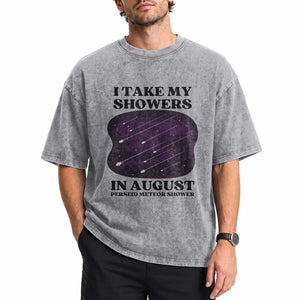 Funny Perseid Meteor Shower Stargazer Graphic Washed Cotton T-Shirt I Take My Showers In August