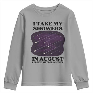 Funny Perseid Meteor Shower Stargazer Graphic Youth Sweatshirt I Take My Showers In August TS02 Sport Gray Print Your Wear