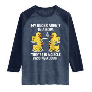 Funny 420 Weed Rubber Duck Graphic Raglan Shirt My Ducks Arent In A Row They Are In A Circle Passing A Joint