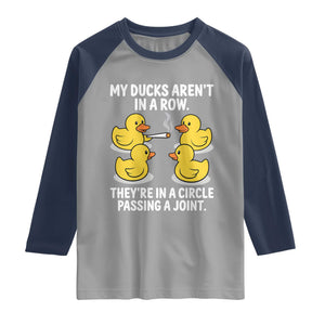Funny 420 Weed Rubber Duck Graphic Raglan Shirt My Ducks Arent In A Row They Are In A Circle Passing A Joint