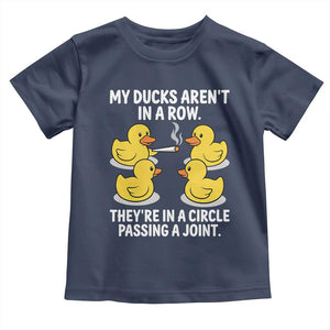Funny 420 Weed Rubber Duck Graphic Toddler T Shirt My Ducks Arent In A Row They Are In A Circle Passing A Joint