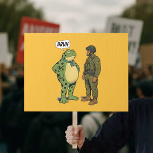 Funny Frog Bruh Resist Meme Protest Sign Free Portland Oregon Political Satire TS02 Horizontal 18" x 24" Yellow Print Your Wear