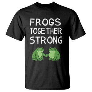 Frogs Together Strong T Shirt Free Portland Oregon Unity Meme TS02 Black Print Your Wear