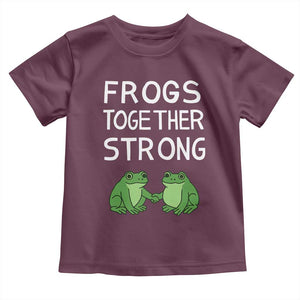 Frogs Together Strong Toddler T Shirt Free Portland Oregon Unity Meme TS02 Maroon Print Your Wear