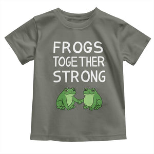 Frogs Together Strong Toddler T Shirt Free Portland Oregon Unity Meme TS02 Military Green Print Your Wear
