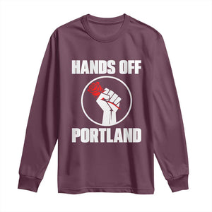 Hands Off Portland Long Sleeve Shirt Rose Fist Oregon Freedom Fighter TS02 Maroon Print Your Wear