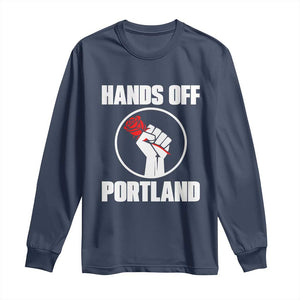 Hands Off Portland Long Sleeve Shirt Rose Fist Oregon Freedom Fighter TS02 Navy Print Your Wear
