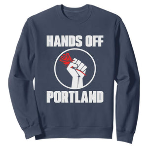 Hands Off Portland Sweatshirt Rose Fist Oregon Freedom Fighter TS02 Navy Print Your Wear
