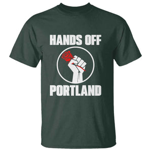 Hands Off Portland T Shirt Rose Fist Oregon Freedom Fighter TS02 Dark Forest Green Print Your Wear
