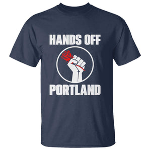 Hands Off Portland T Shirt Rose Fist Oregon Freedom Fighter TS02 Navy Print Your Wear
