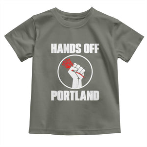 Hands Off Portland Toddler T Shirt Rose Fist Oregon Freedom Fighter TS02 Military Green Print Your Wear