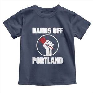Hands Off Portland Toddler T Shirt Rose Fist Oregon Freedom Fighter TS02 Navy Print Your Wear
