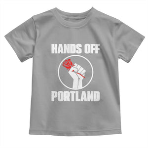 Hands Off Portland Toddler T Shirt Rose Fist Oregon Freedom Fighter TS02 Sport Gray Print Your Wear