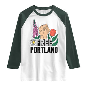Free Portland Raised Fist Raglan Shirt Patriotic Oregon Freedom Floral Justice TS02 White Dark Forest Green Print Your Wear