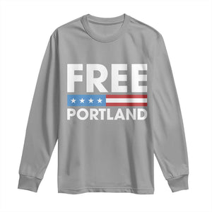 Free Portland Patriotic Long Sleeve Shirt Bold Political Statement American Flag TS02 Sport Gray Print Your Wear