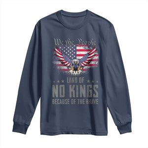 America Land of No Kings Long Sleeve Shirt Because of the Brave We The People Patriotic Eagle TS02 Navy Print Your Wear