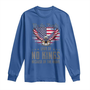 America Land of No Kings Long Sleeve Shirt Because of the Brave We The People Patriotic Eagle TS02 Royal Blue Print Your Wear