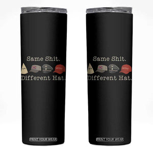 Same Shit Different Hat Skinny Tumbler TS02 Black Print Your Wear