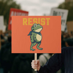 Resist Frog Protest Protest Sign Free Portland Political Satire TS02 Horizontal 18" x 24" Orange Print Your Wear