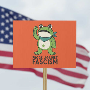 Frogs Against Fascism Protest Sign Portland Resist Protest Antifascist TS02 Horizontal 18" x 24" Orange Print Your Wear