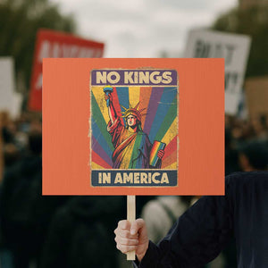 No Kings in America Pride Protest Sign Rainbow Statue of Liberty Protest TS02 Horizontal 18" x 24" Orange Print Your Wear