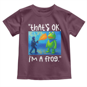 Funny Portland Frog Protest Toddler T Shirt Thats OK Im A Frog Pepper Spray TS02 Maroon Print Your Wear