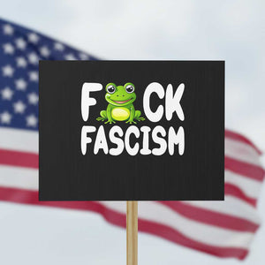 Funny Frog Fck Fascism Protest Sign Resist Protest Human Rights TS02 Horizontal 18" × 24" Black Print Your Wear