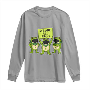 We Are All Frog Long Sleeve Shirt Frogs Protest Together Strong TS02 Sport Gray Print Your Wear