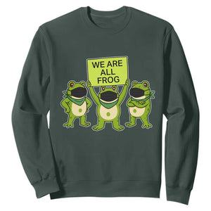 We Are All Frog Sweatshirt Frogs Protest Together Strong TS02 Dark Forest Green Print Your Wear
