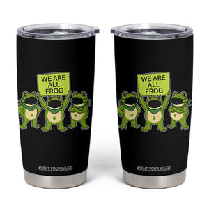 We Are All Frog Tumbler Cup Frogs Protest Together Strong TS02 Black Print Your Wear
