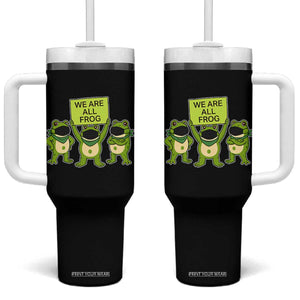 We Are All Frog Tumbler With Handle Frogs Protest Together Strong TS02 One Size: 40 oz Black Print Your Wear