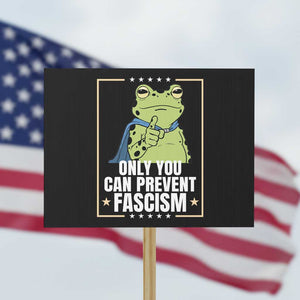 Only You Can Prevent Fascism Patriotic Frog Protest Sign Resist Protest Poster TS02 Horizontal 18" × 24" Black Print Your Wear