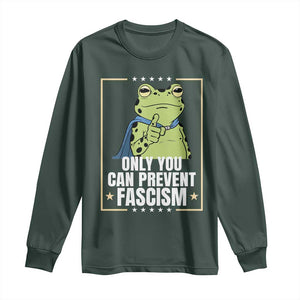 Only You Can Prevent Fascism Patriotic Frog Long Sleeve Shirt Resist Protest Poster TS02 Dark Forest Green Print Your Wear