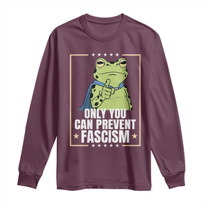 Only You Can Prevent Fascism Patriotic Frog Long Sleeve Shirt Resist Protest Poster TS02 Maroon Print Your Wear