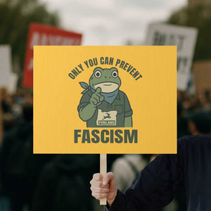 Only You Can Prevent Fascism Portland Frog Protest Sign Resist Protest Forest Ranger TS02 Horizontal 18" × 24" Yellow Print Your Wear
