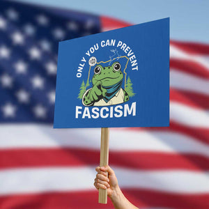 Only You Can Prevent Fascism Portland Frog Protest Sign Resist Protest Scenic Edition TS02 Horizontal 18" × 24" Blue Print Your Wear