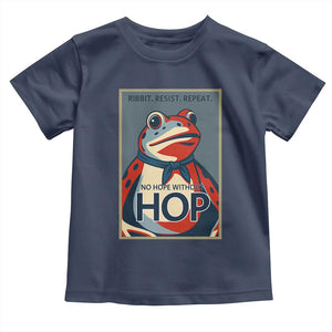 No Hope Without Hop Toddler T Shirt Ribbit Resist Repeat Resistance Frog Protest Pop Art Graphic TS02 Navy Print Your Wear