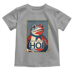 No Hope Without Hop Toddler T Shirt Ribbit Resist Repeat Resistance Frog Protest Pop Art Graphic TS02 Sport Gray Print Your Wear