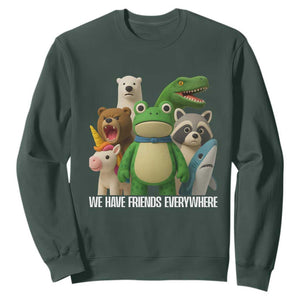 United Mascots Protest Sweatshirt We Have Friends Everywhere TS02 Dark Forest Green Print Your Wear