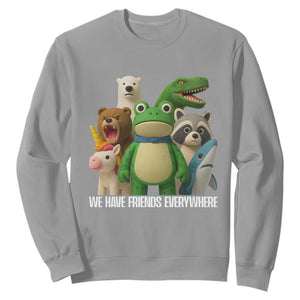 United Mascots Protest Sweatshirt We Have Friends Everywhere TS02 Sport Gray Print Your Wear