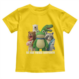 United Mascots Protest Toddler T Shirt We Have Friends Everywhere TS02 Daisy Print Your Wear