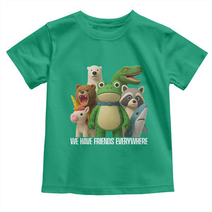 United Mascots Protest Toddler T Shirt We Have Friends Everywhere TS02 Irish Green Print Your Wear