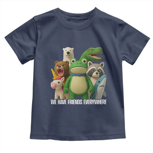 United Mascots Protest Toddler T Shirt We Have Friends Everywhere TS02 Navy Print Your Wear