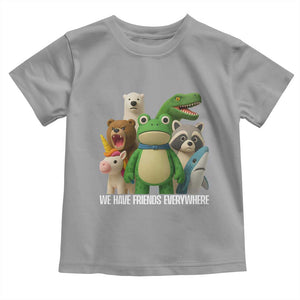 United Mascots Protest Toddler T Shirt We Have Friends Everywhere TS02 Sport Gray Print Your Wear